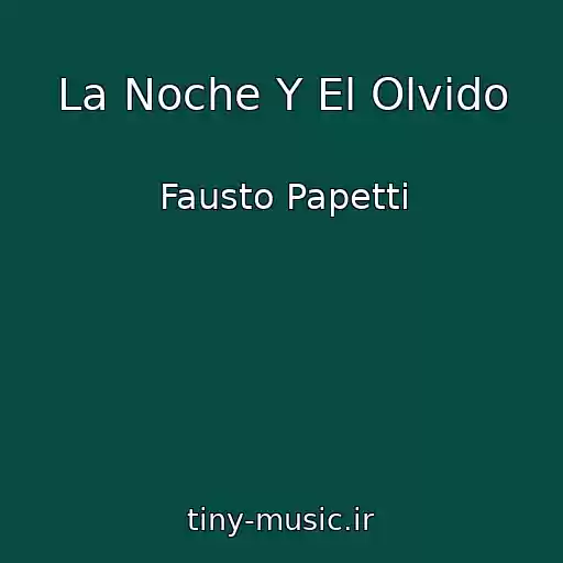 کاور آهنگ La Noche Y El Olvido از Fausto Papetti