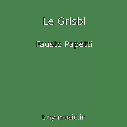 کاور آهنگ Le Grisbi از Fausto Papetti