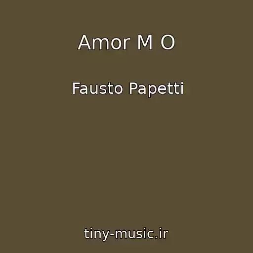 کاور آهنگ Amor M O از Fausto Papetti