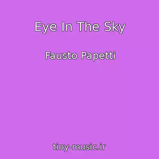 کاور آهنگ Eye In The Sky از Fausto Papetti