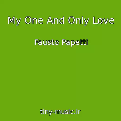 کاور آهنگ My One And Only Love از Fausto Papetti