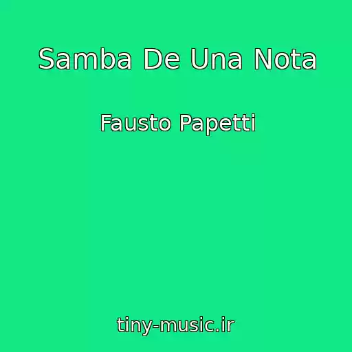 کاور آهنگ Samba De Una Nota از Fausto Papetti