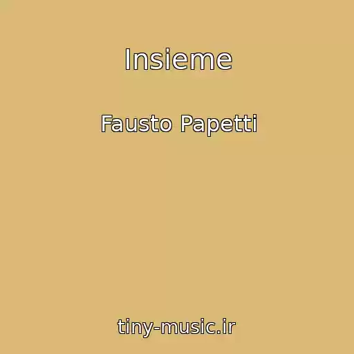 کاور آهنگ Insieme از Fausto Papetti