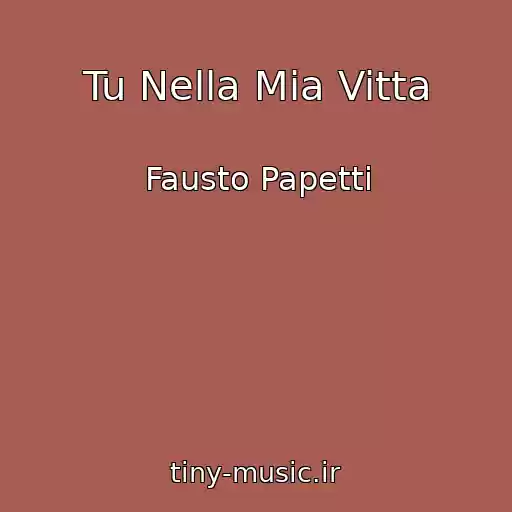 کاور آهنگ Tu Nella Mia Vitta از Fausto Papetti