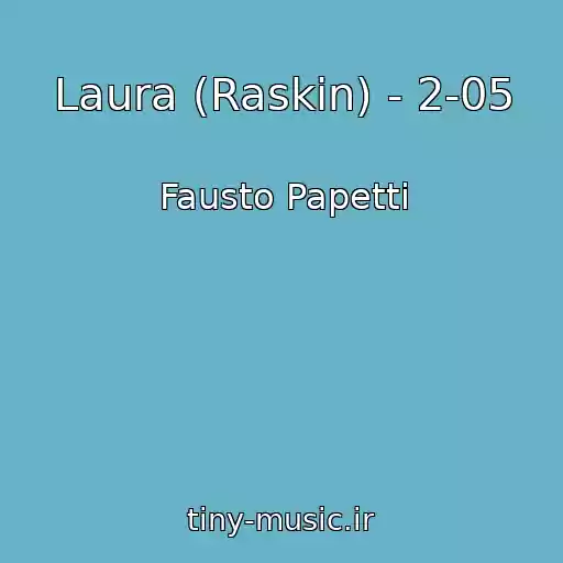 کاور آهنگ Laura (Raskin) - 2-05 از Fausto Papetti