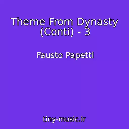 کاور آهنگ Theme From Dynasty (Conti) - 3 از Fausto Papetti