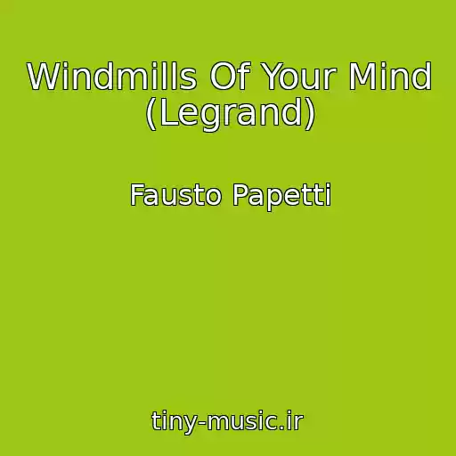 کاور آهنگ Windmills Of Your Mind (Legrand) از Fausto Papetti
