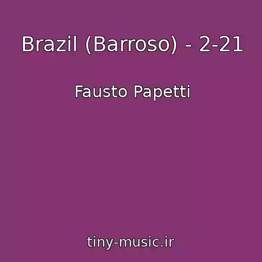 کاور آهنگ Brazil (Barroso) - 2-21 از Fausto Papetti