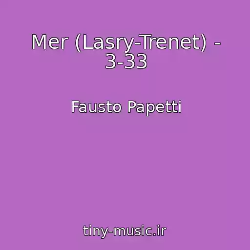 کاور آهنگ Mer (Lasry-Trenet) - 3-33 از Fausto Papetti