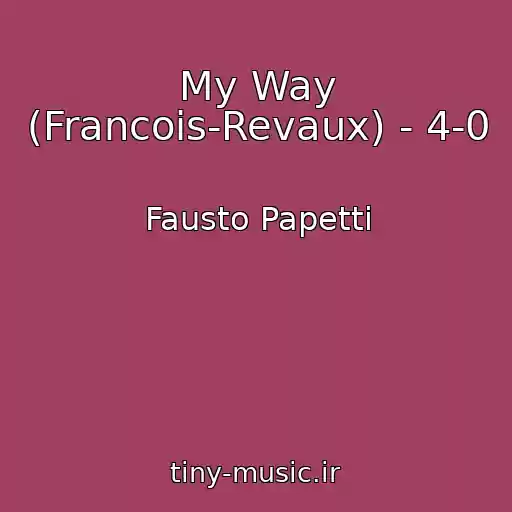 کاور آهنگ My Way (Francois-Revaux) - 4-0 از Fausto Papetti