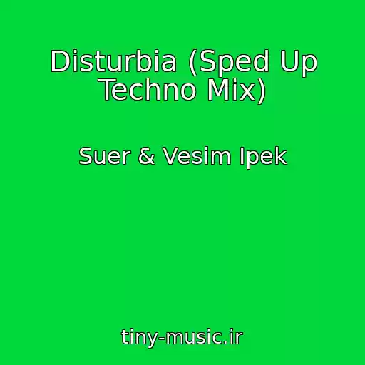 کاور آهنگ Disturbia (Sped Up Techno Mix) از Suer & Vesim Ipek