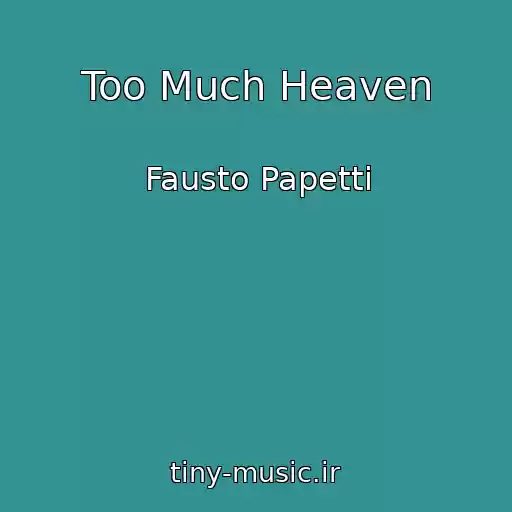 کاور آهنگ Too Much Heaven از Fausto Papetti