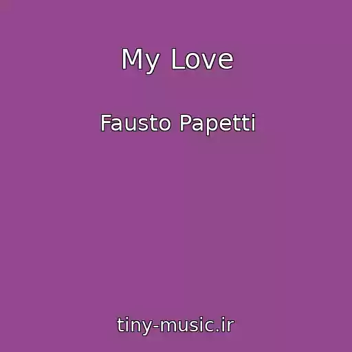 کاور آهنگ My Love از Fausto Papetti