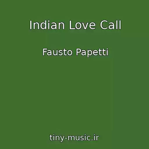 کاور آهنگ Indian Love Call از Fausto Papetti