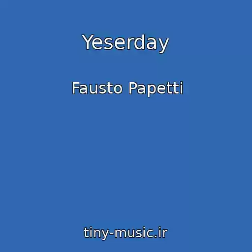 کاور آهنگ Yeserday از Fausto Papetti