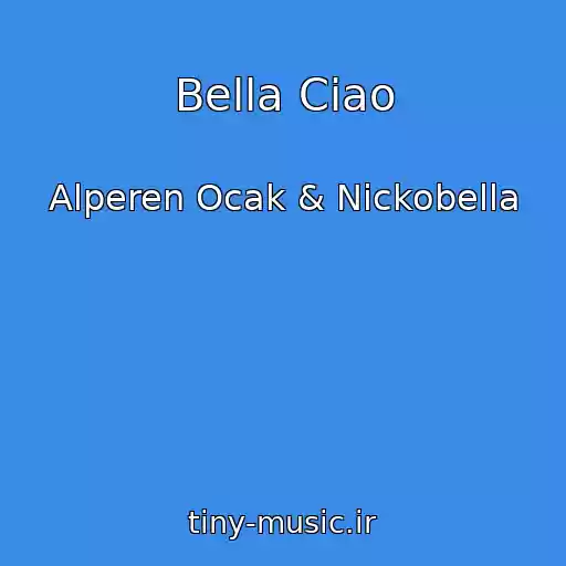 کاور آهنگ Bella Ciao از Alperen Ocak & Nickobella