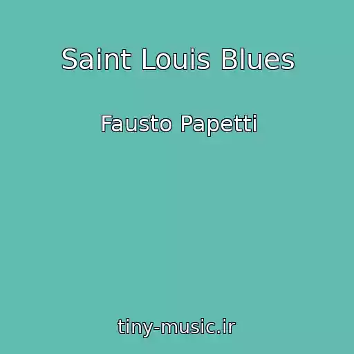کاور آهنگ Saint Louis Blues از Fausto Papetti