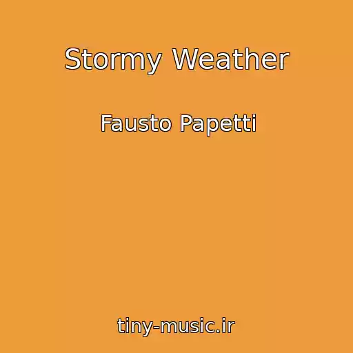 کاور آهنگ Stormy Weather از Fausto Papetti