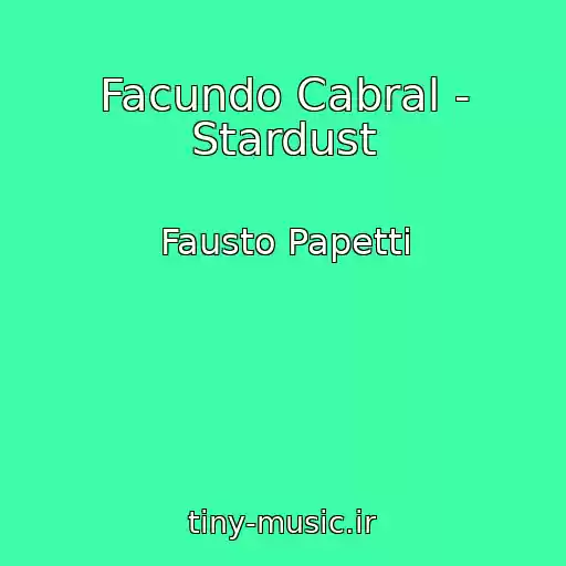 کاور آهنگ Facundo Cabral - Stardust از Fausto Papetti