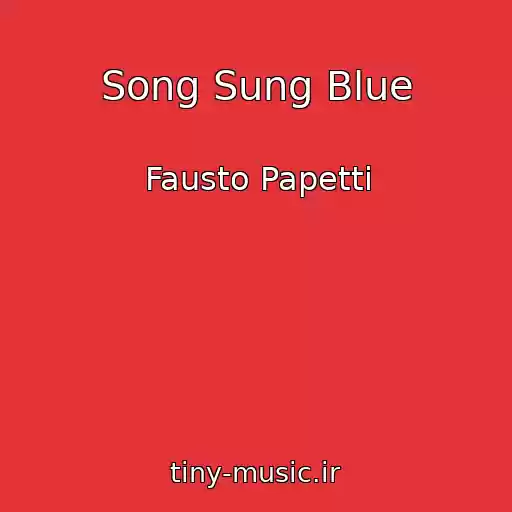 کاور آهنگ Song Sung Blue از Fausto Papetti