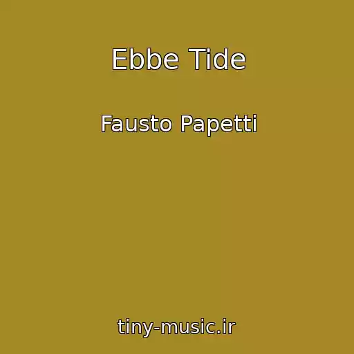 کاور آهنگ Ebbe Tide از Fausto Papetti