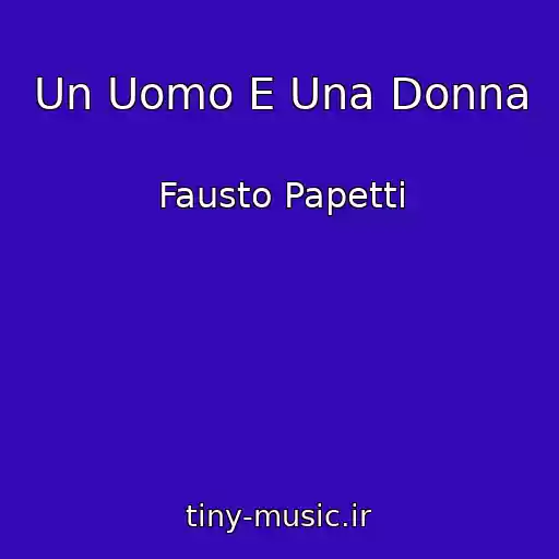 کاور آهنگ Un Uomo E Una Donna از Fausto Papetti