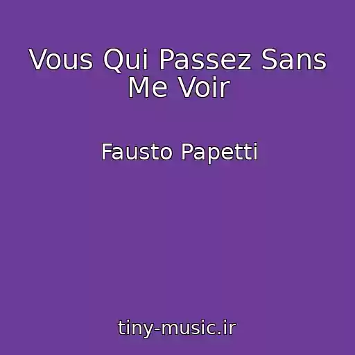 کاور آهنگ Vous Qui Passez Sans Me Voir از Fausto Papetti