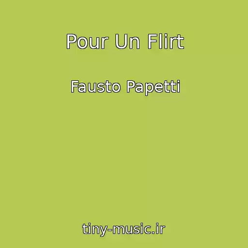 کاور آهنگ Pour Un Flirt از Fausto Papetti