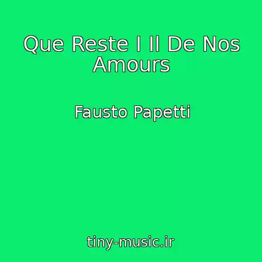 کاور آهنگ Que Reste I Il De Nos Amours از Fausto Papetti