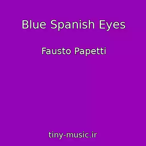 کاور آهنگ Blue Spanish Eyes از Fausto Papetti