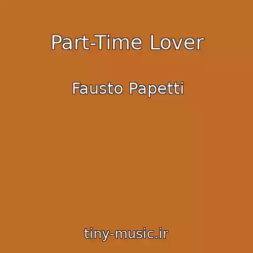 کاور آهنگ Part-Time Lover از Fausto Papetti