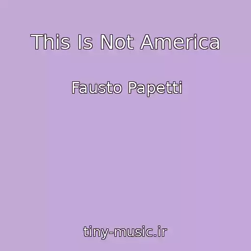 کاور آهنگ This Is Not America از Fausto Papetti
