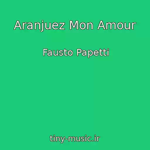 کاور آهنگ Aranjuez Mon Amour از Fausto Papetti