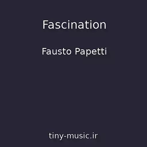 کاور آهنگ Fascination از Fausto Papetti