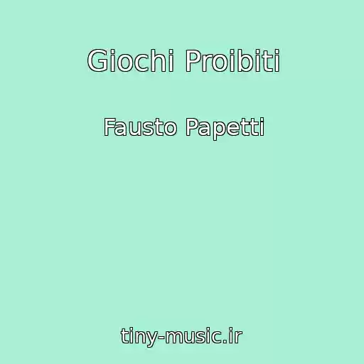کاور آهنگ Giochi Proibiti از Fausto Papetti