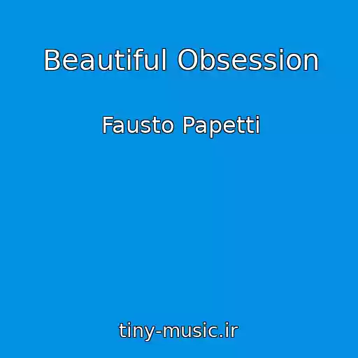 کاور آهنگ Beautiful Obsession از Fausto Papetti