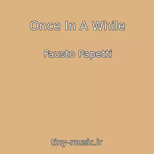کاور آهنگ Once In A While از Fausto Papetti