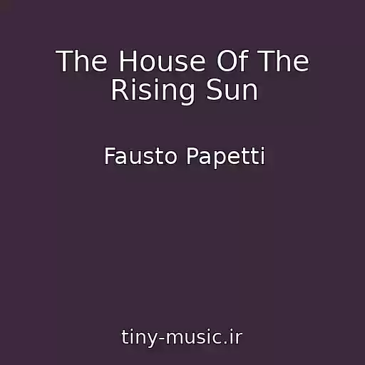 کاور آهنگ The House Of The Rising Sun از Fausto Papetti