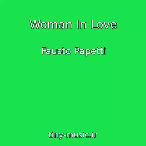 کاور آهنگ Woman In Love از Fausto Papetti
