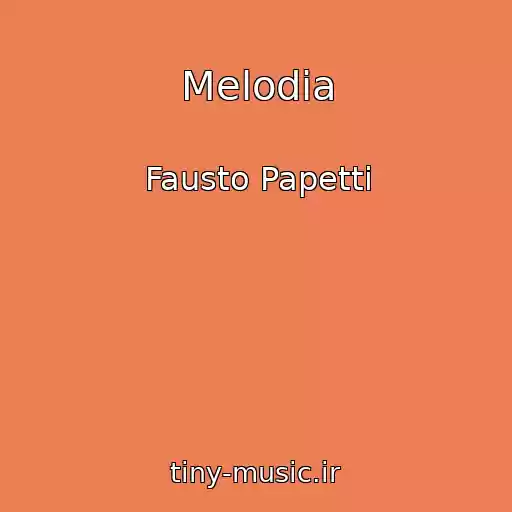 کاور آهنگ Melodia از Fausto Papetti
