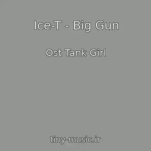 کاور آهنگ Ice-T - Big Gun از Ost Tank Girl