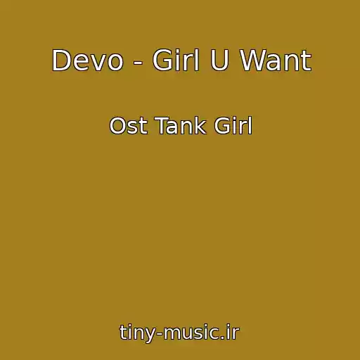 کاور آهنگ Devo - Girl U Want از Ost Tank Girl