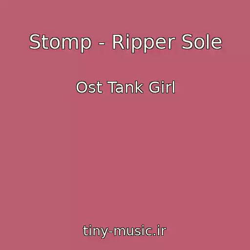 کاور آهنگ Stomp - Ripper Sole از Ost Tank Girl