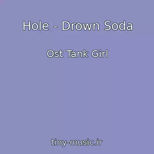 کاور آهنگ Hole - Drown Soda از Ost Tank Girl