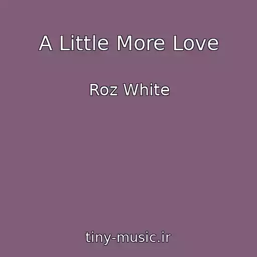 کاور آهنگ A Little More Love از Roz White