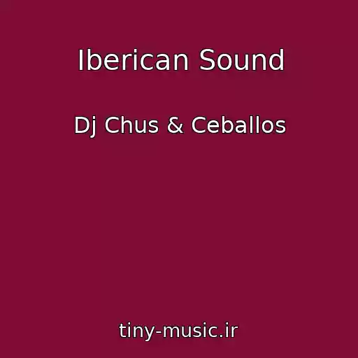 کاور آهنگ Iberican Sound از Dj Chus & Ceballos