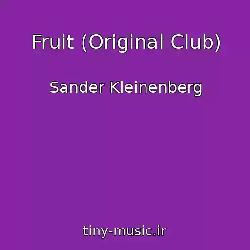 کاور آهنگ Fruit (Original Club) از Sander Kleinenberg