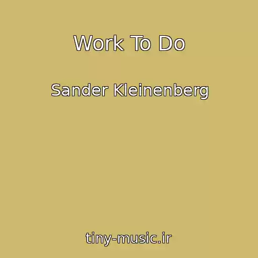 کاور آهنگ Work To Do از Sander Kleinenberg