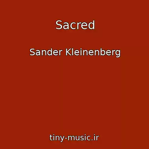 کاور آهنگ Sacred از Sander Kleinenberg
