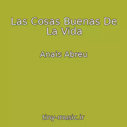 کاور آهنگ Las Cosas Buenas De La Vida از Anais Abreu